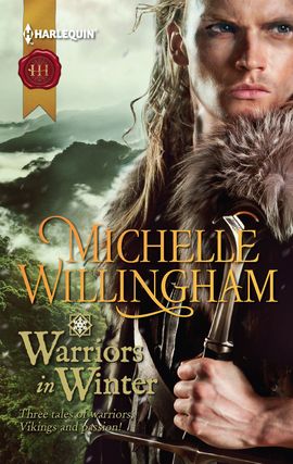 Title details for Warriors in Winter: In the Bleak Midwinter\The Holly and the Viking\A Season to Forgive by Michelle Willingham - Wait list